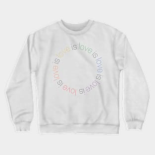 love is love is love is love Crewneck Sweatshirt